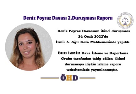 DENİZ POYRAZ DAVASI 2. DURUŞMA RAPORU, DENİZ POYRAZ,DENİZ POYRAZ DURUŞMASI ,İZMİR ÖHD,ÖHD,