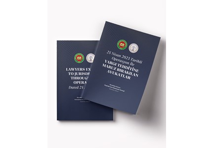 LAWYERS EXPOSED TO JURISDICTION THROUGH THE OPERATION DATED 25 APRIL 2023, LAWYERS EXPOSED TO JURISDICTION THROUGH THE OPERATION DATED 25 APRIL 2023,ÖHD,Association of Lawyers for Freedom,
