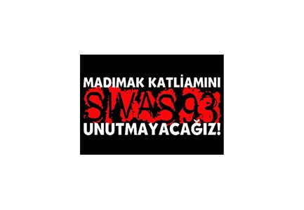 MADIMAK KATLİAMINI UNUTMADIK, UNUTTURMAYACAĞIZ!, MADIMAK ÖHD KATLİAM,