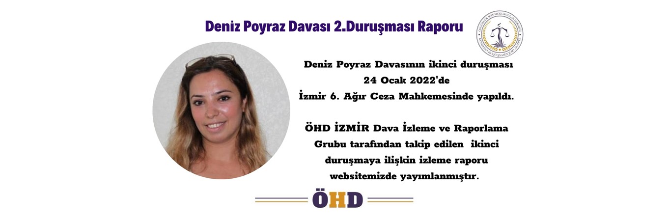 DENİZ POYRAZ DAVASI 2. DURUŞMA RAPORU, DENİZ POYRAZ,DENİZ POYRAZ DURUŞMASI ,İZMİR ÖHD,ÖHD