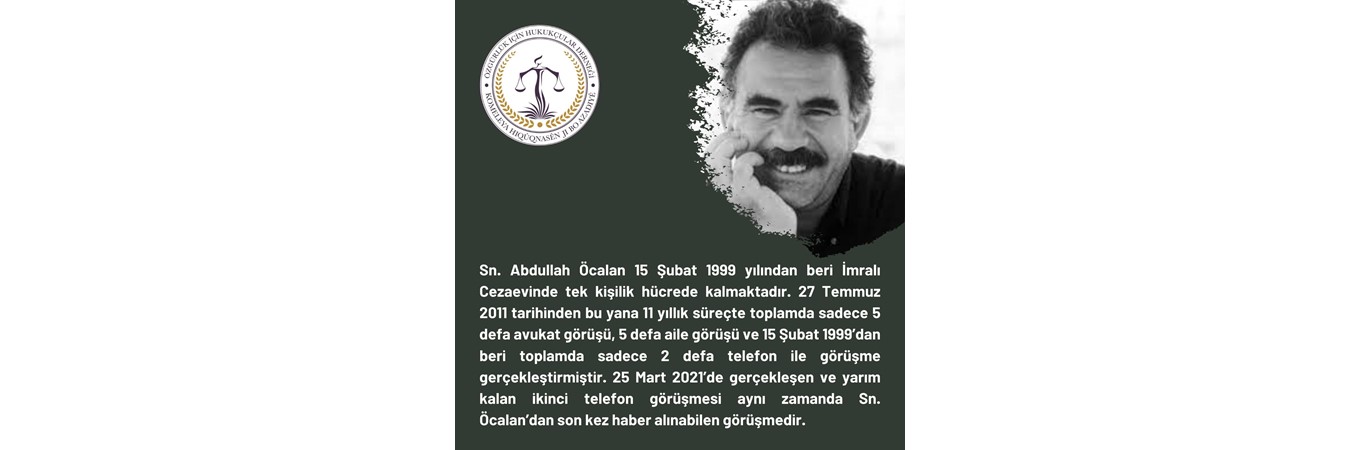 Sn. Abdullah ÖCALAN’ın üç yıldır avukat ziyaret hakkından yararlandırılmamasına dair basın açıklamamızdır., öcalan tecrit öhd özgürlük imralı kapatılsın